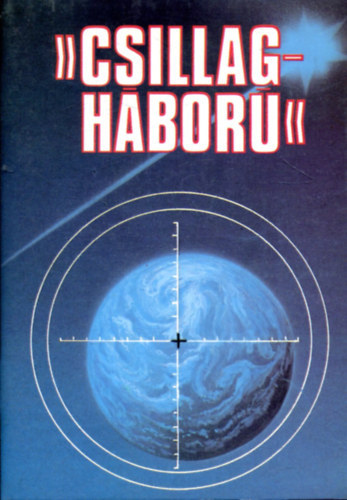 "Csillagháború"-Illúziók és veszélyek