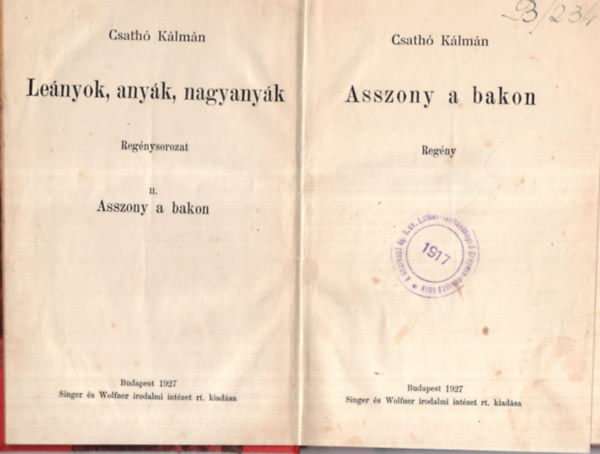 Csath� K�lm�n - Asszony a bakon - Le�nyok, any�k, nagyany�k II.reg�nysorozat