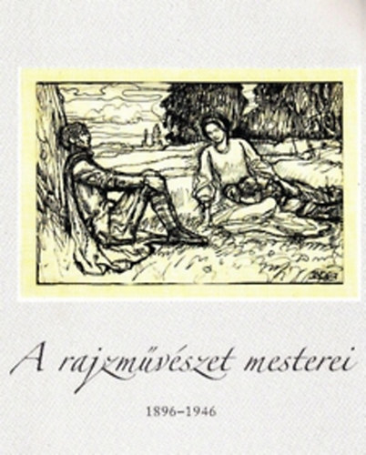 Zs�kovics Ferenc  (szerk.) - A rajzm�v�szet mesterei 1896-1946