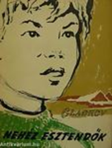 Fjodor Gladkov - Neh�z esztend�k