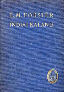 Edward Morgan Forster - Indiai kaland