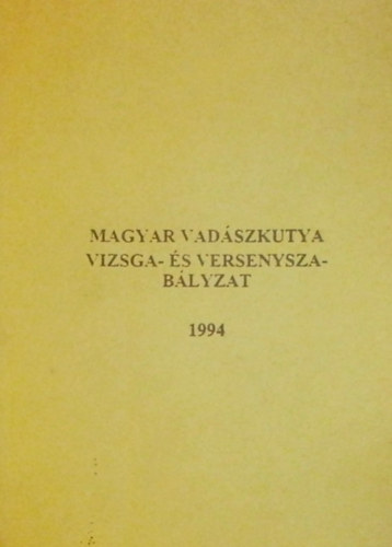 Nyl Bla  (szerk.) - Magyar vadszkutya vizsga- s versenyszablyzat
