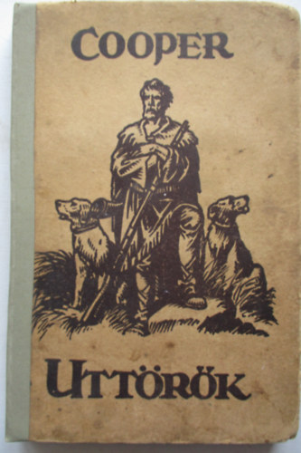 Cooper; Honti Rezső átdolgozta; Haranghy Jenő rajzaival - Uttörők