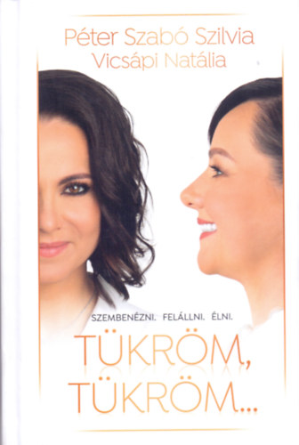 Vicsápi Natália Péterszabó Szilvia - Tükröm, tükröm...