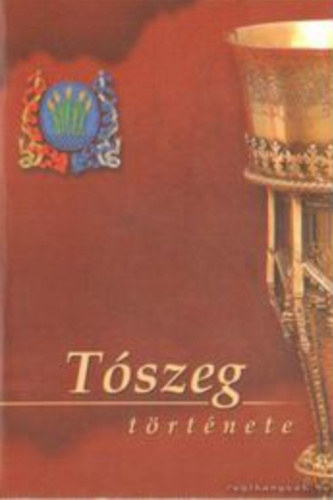 Jurkovics J�nos  (szerk.) - T�szeg t�rt�nete