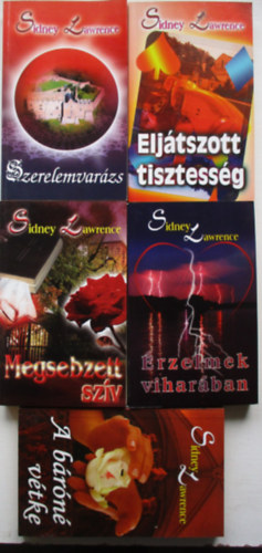 Sindey Lawrence - 5 db Sidney Lawrence (Szerelemvar�zs, Elj�tszott tisztess�g, Megsebzett sz�v, �rzelmek vihar�ban, A b�r�n� v�tke)