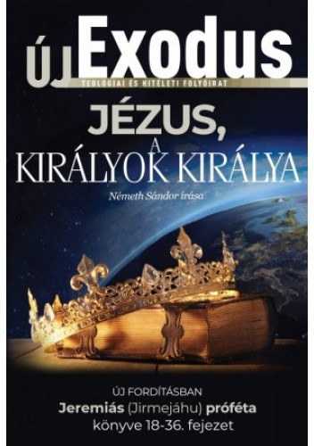 Nmeth Sndor - j Exodus - Jzus, a kirlyok kirlya (XXVI. vfolyam 2. szm)