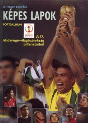 Thaly Zolt�n Ifj. - K�pes lapok-A 17. labdar�g�-vil�gbajnoks�g pillanataib�l