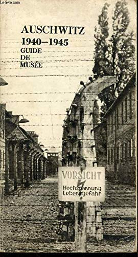 Kazimierz Smolen - AUSCHWITZ, 1940-1945, GUIDE DU MUSEE