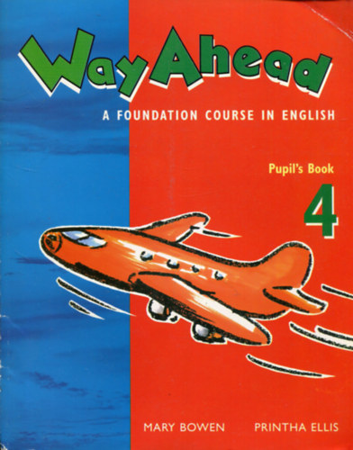 Mary Bowen Printha Ellis - Way Ahead 4. A Foundation Course in English Pupil's Book