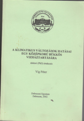 Vig Pter - A klimatikus vltozsok hatsai egy kzpkor bkks vizhztartsra