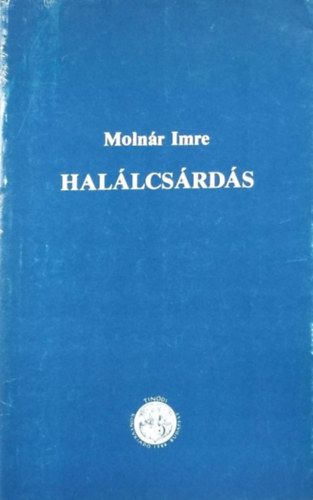 Molnár Imre - Halálcsárdás