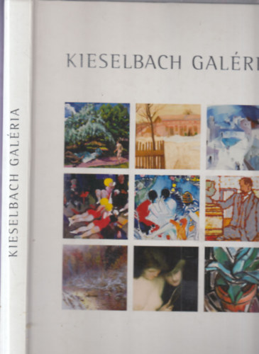 Kieselbach Anita  (szerk.) - Kieselbach Gal�ria: Magyar fest�szet katal�gus