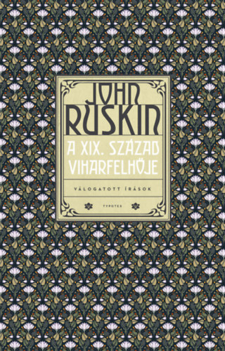 John Ruskin - A XIX. sz�zad viharfelh�je
