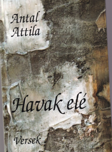 Antal Attila - Havak el� - Versek