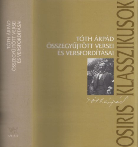 Tth rpd - Tth rpd sszegyjttt versei s versfordtsai (Osiris Klasszikusok)