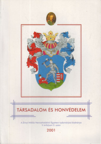 Dr. Harai Dnes (fszerk.) - Trsadalom s honvdelem 2001/3. (A Zrnyi Mikls Nemzetvdelmi Egyetem tudomnyos kiadvnya)
