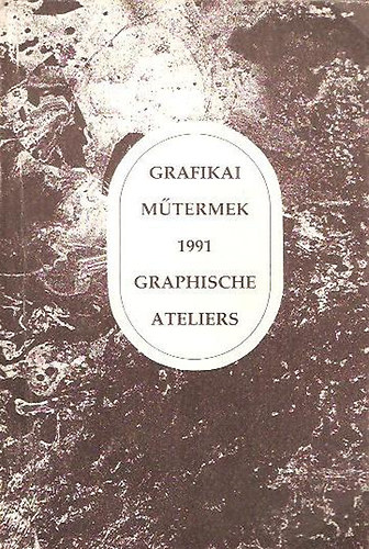 Graphische Ateliers - Grafikai Mtermek 1991