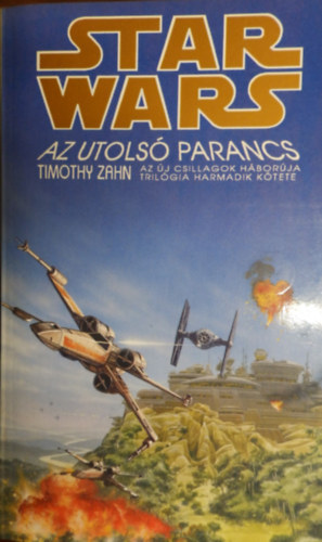 Timothy Zahn - Star Wars: Az utols parancs