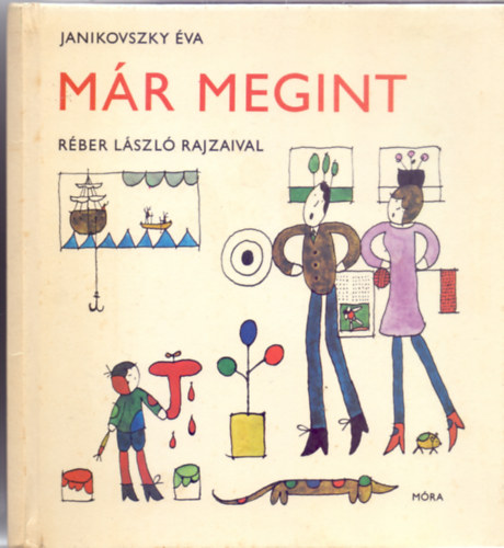 Janikovszky �va - M�r megint (R�ber L�szl� rajzaival)