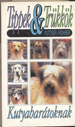 Herta; Rohrer, Eva Puttner - Tippek s trkkk kutyabartoknak