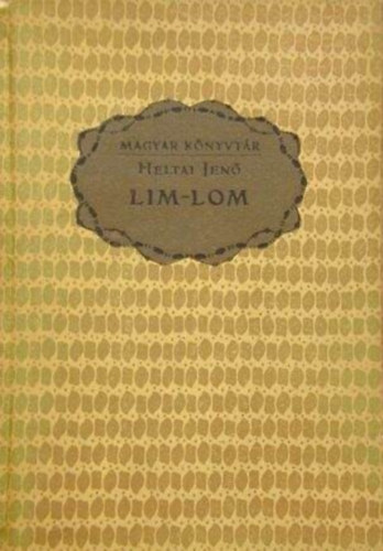 Heltai Jenő - Lim-lom