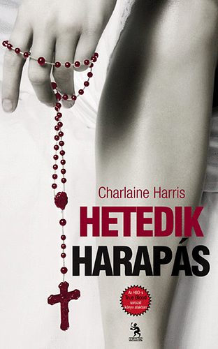Charlaine Harris - Hetedik haraps - True Blood 7.