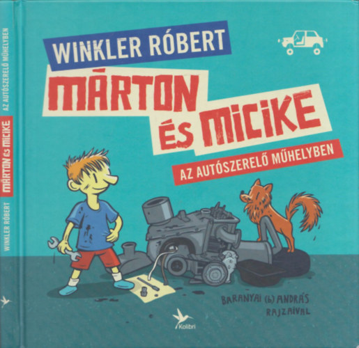 Winkler Róbert - Márton és Micike az autószerelő műhelyben