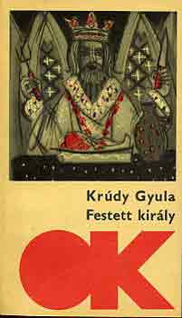 Krúdy Gyula - Festett király