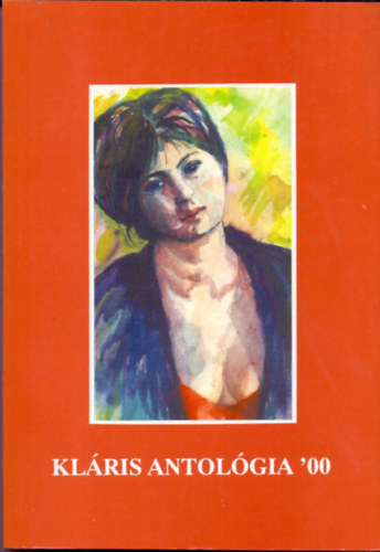 dr. T�rk�nyi Imre . Gy�rgyp�l Katalin (szerk.) - Kl�ris antol�gia '00