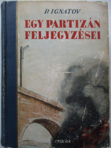 P. Ignatov - Egy partizn feljegyzsei