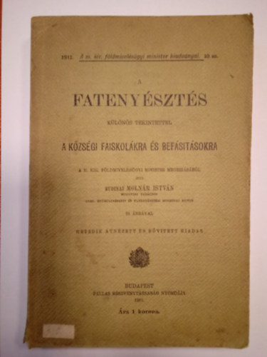 Rudinai Moln�r Istv�n - A fateny�szt�s - K�l�n�s tekintettel a k�zs�gi faiskol�kra �s bef�s�t�sokra