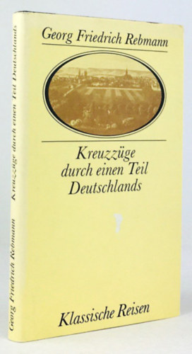 Georg Friedrich Rebmann - Kreuzzüge durch einen Teil Deutschlands