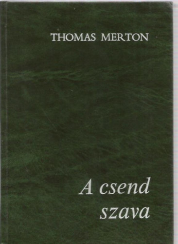 Thomas Merton - A csend szava