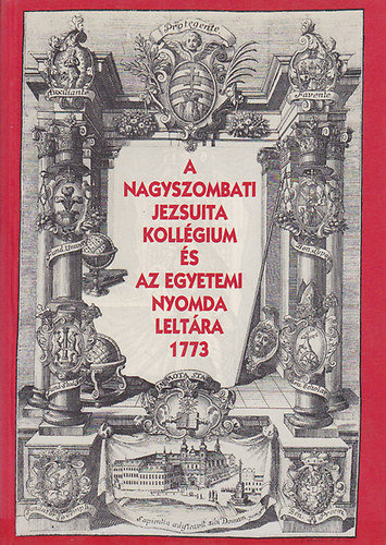 Haiman-Muszka-Borsa - A nagyszombati Jezsuita Kollgium s az Egyetemi Nyomda leltra 1773