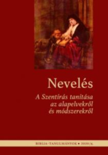 Nevels - A Szentrs tantsa az alapelvekrl s mdszerekrl. NEVELS 2020/4