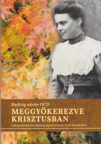 Hedvig n�v�r OCD - Meggy�kerezve Krisztusban