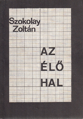 Szokolay Zoltán - Az élő hal (dedikált)
