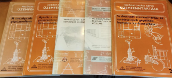 S�ndor Ferenc, K�li B�la M�lykuti Csaba - 5 db A mez�gazdas�gi g�p�zemfenntart�s feladatai; Aj�nl�s a mez�gazdas�gi g�p�zemfenntart�s l�tes�tm�nyeinek fejleszt�s�hez; Munkag�pek t�rol�sa �s korr�zi� elleni v�delme