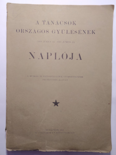 A tanácsok országos gyülésének naplója (1919 junius 14 - 1919 junius 23)
