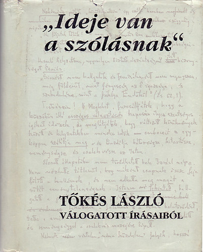 Tks Lszl; Barabs Gyula  (szerk.) - "Ideje van a szlsnak" (Tks Lszl vlogatott rsaibl) DEDIKLT