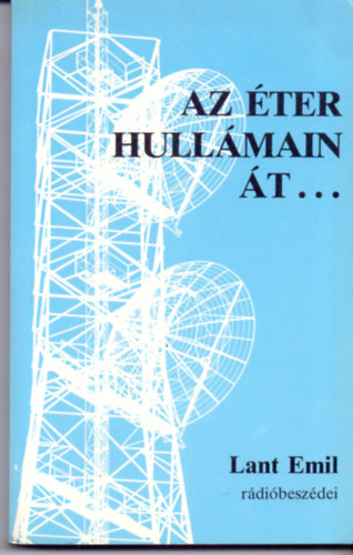 Lant Emil - Az ter hullmain t...(Lant Emil rdibeszdei)