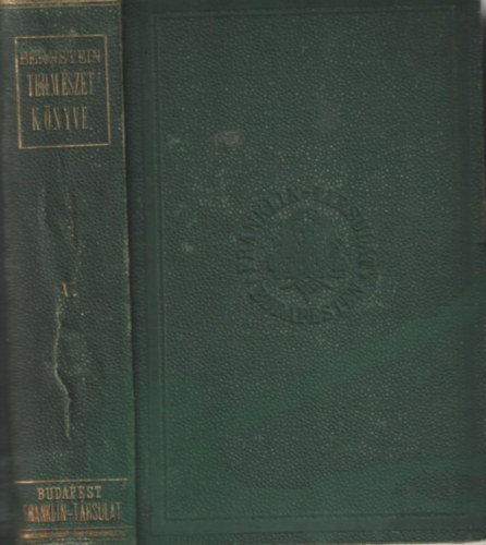 Bernstein A. - A termszet knyve Kzrdek olvasmnyok a Termszettudomnyok krbl V. ktet