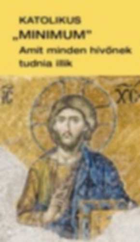 Mezei Zsolt - Katolikus ,,minimum"