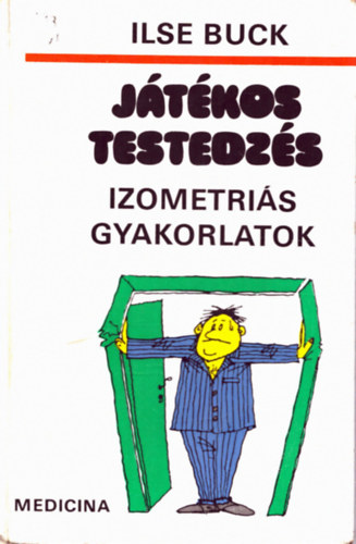 Ilse Buck - J�t�kos testedz�s - Izometri�s gyakorlatok