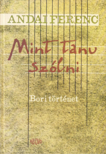 Andai Ferenc - Mint tanu szólni - Bori történet