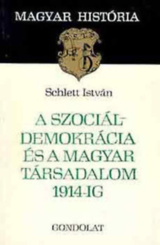 Gergely Andrs-Szz Zoltn, Schlett Istvn Vrady Gza - 3 db a Magyar Histria c. sorozatbl: A szocildemokrcia s a magyar trsadalom 1914-ig + Kiegyezs utn + Ezernyolcszznegyvennyolc, te csillag