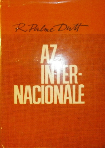 R. Palme Dutt - Az internacion�l�