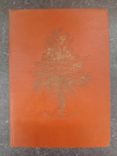 Dickens Kroly - Az let kzdelmei (Dickens karcsonyi trtnetei)