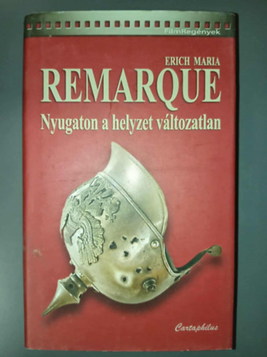 Dr. Ortutay Katalin  Erich Maria Remarque (ford.), Balogh Tams (lektor) - Nyugaton a helyzet vltozatlan - Cartaphilus Filmregnyek sorozat (Im Westen nichts Neues) - Dr. Ortutay Katalin fordtsban
